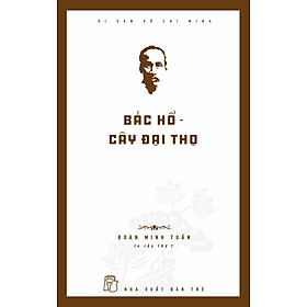 Bác Hồ - Cây Đại Thọ