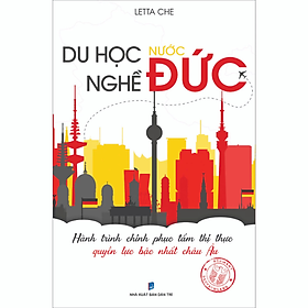 Du học nghề nước Đức -  Letta Che - NXB Dân Trí