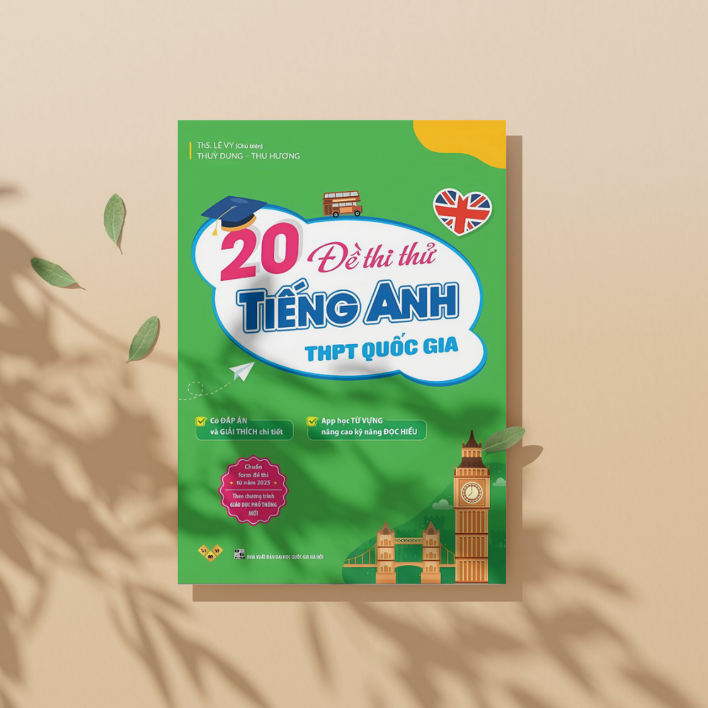 Sách 20 Đề Thi Thử Tiếng Anh Thpt Quốc Gia Theo Chương Trình Giáo Dục Phổ Thông Mới (có Đáp Án)