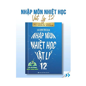Sách - Nhập môn nhiệt học vật lý 12 (MAP)