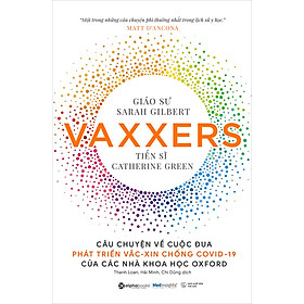 Vaxxers - Câu Chuyện Về Cuộc Đua Phát Triển Vắc-Xin Chống Covid-19 Của Các Nhà Khoa Học Oxford