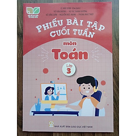 Phiếu bài tập cuối tuần môn Toán lớp 3 ( Kết nối tri thức )