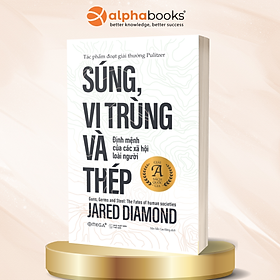 Sách - Súng, Vi Trùng Và Thép (Tái Bản Và Bổ Sung 2021)