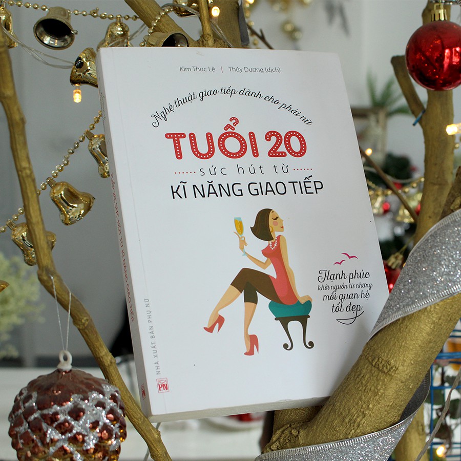 Sách- Tuổi 20 Sức Hút Từ Kỹ Năng Giao Tiếp - Nghệ Thuật Giao Tiếp Dành Cho Phái Nữ (ML)
