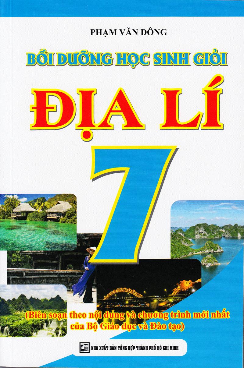 Bồi Dưỡng Học Sinh Giỏi Địa Lí Lớp 7 (Tái Bản)