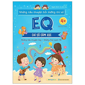 Những Câu Chuyện Bồi Dưỡng Chỉ Số - EQ - Chỉ Số Cảm Xúc
