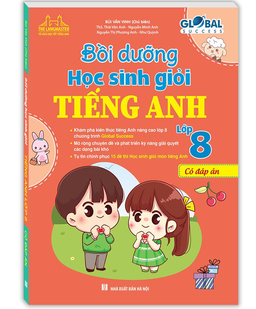 Global Success - Bồi Dưỡng Học Sinh Giỏi Tiếng Anh 8 (Có Đáp Án)