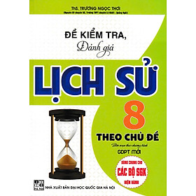 Bộ 2 cuốn Đề Kiểm Tra, Đánh Giá Lịch Sử 8