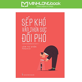 Sếp Khó Vẫn Thừa Sức Đối Phó