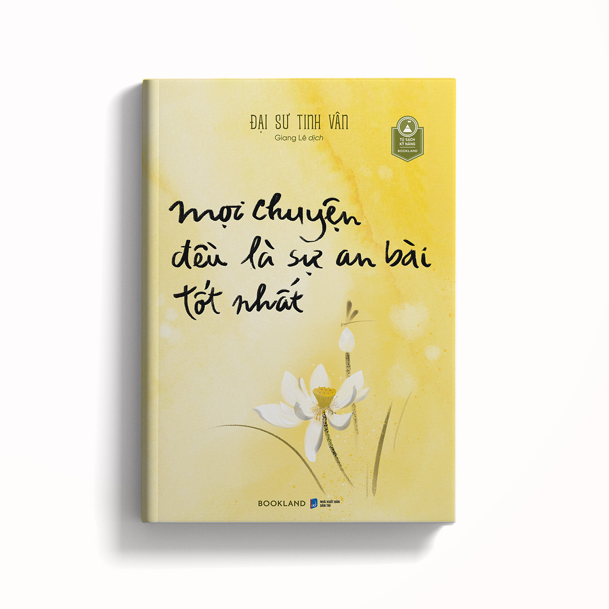 Mọi Chuyện Đều Là Sự An Bài Tốt Nhất - Đại Sư Tinh Vân - Giang Lê dịch - (bìa mềm)