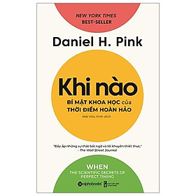 Khi Nào - Bí Mật Khoa Học Của Thời Điểm Hoàn Hảo
