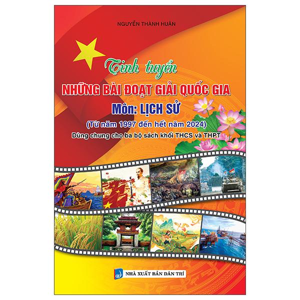 Sách - Tinh Tuyển Những Bài Đoạt Giải Quốc Gia - Môn Lịch Sử