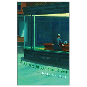 Sách - Trái Tim Là Người Thợ Săn Cô Đơn - Carson McCullers - NXB Hội Nhà Văn - Tao Đàn