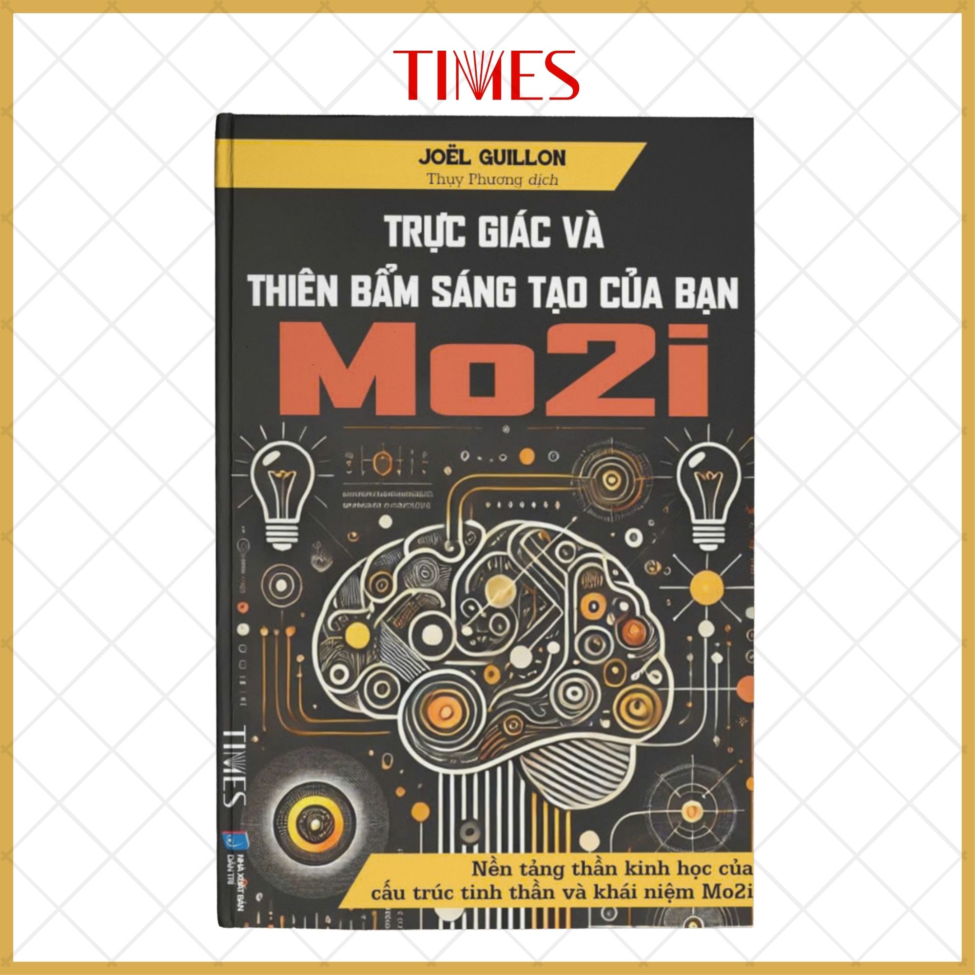 Sách Trực Giác Và Thiên Bẩm Sáng Tạo Của Bạn (Mo2i) - Joël Guillon - Thụy Phương