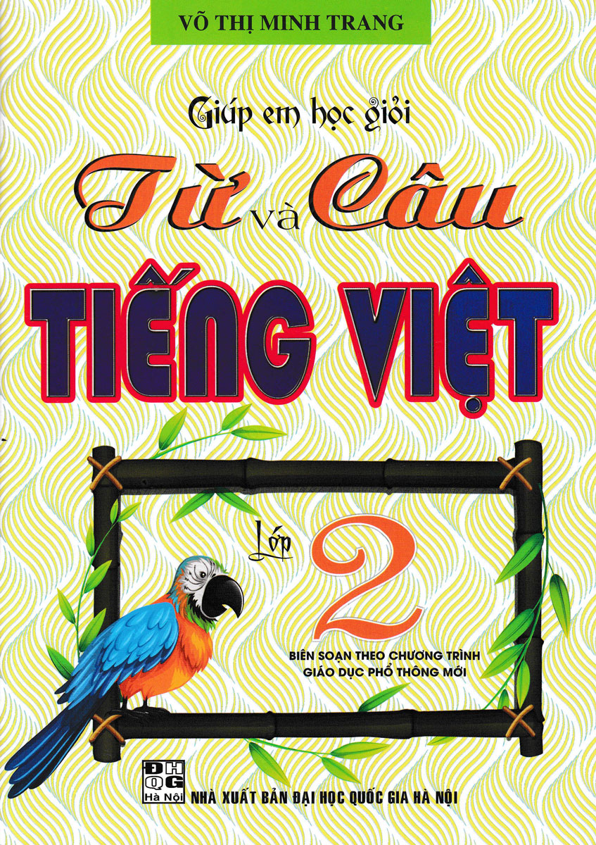 Giúp Em Học Giỏi Từ Và Câu Tiếng Việt Lớp 2 -HA (Theo Chương Trình Giáo Dục Phổ Thông Mới)