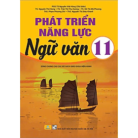 Sách - Phát Triển Năng Lực Ngữ Văn 11 - Dùng Chung Cho Các Bộ SGK Hiện Hành - ndbooks