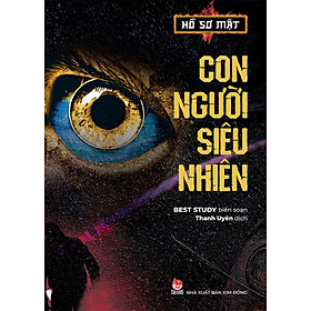 Sách - Hồ sơ mật: Con người siêu nhiên
