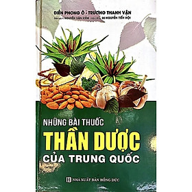 Những Bài Thuốc Thần Dược Của Trung Quốc