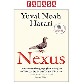 Nexus - Lược Sử Của Những Mạng Lưới Thông Tin Từ Thời Đại Đồ Đá Đến Trí Tuệ Nhân Tạo