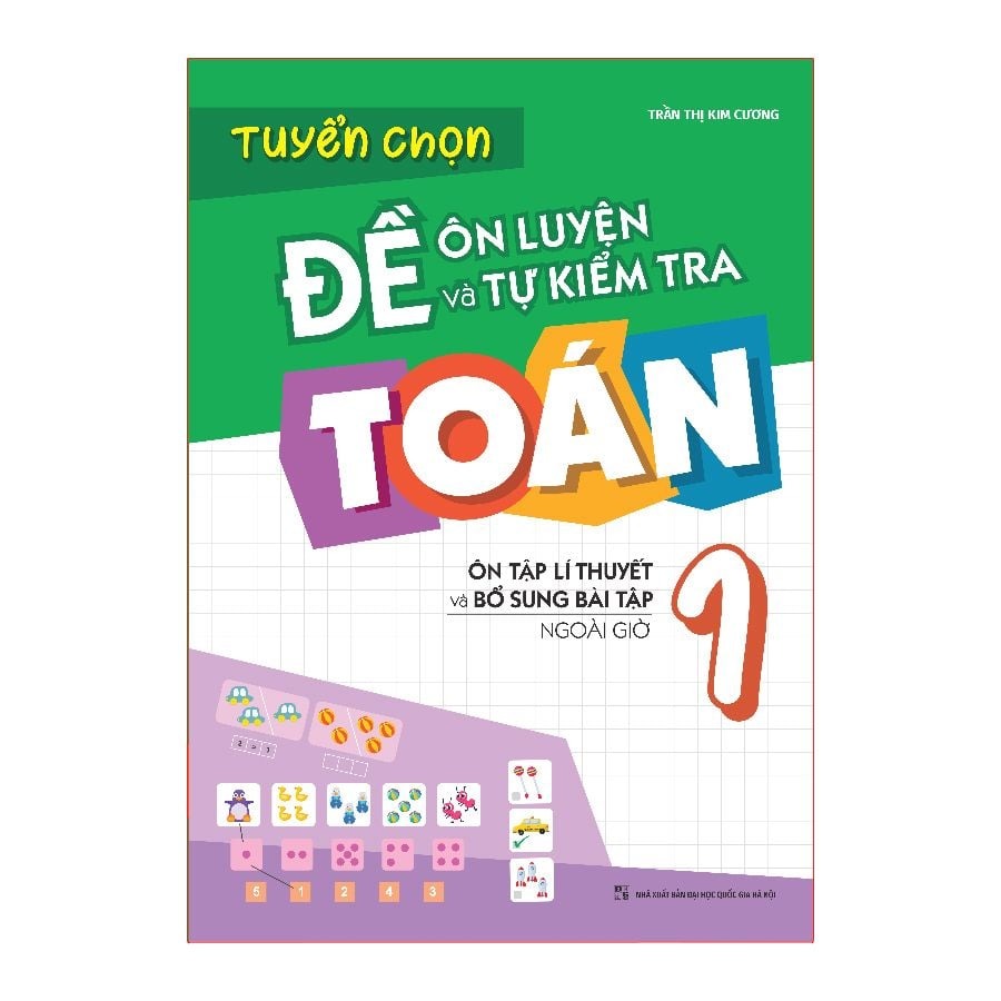 Sách: Combo Tuyển Chọn Đề Ôn Luyện Và Tự Kiểm Tra Toán Lớp 1 + Rèn Kĩ Năng Giải Toán Lớp 1 (Tập 1 + Tập 2)