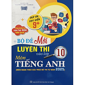 Bộ Đề Mới Luyện Thi Vào Lớp 10 môn Tiếng Anh 2025 (SGK Hiện Hành)