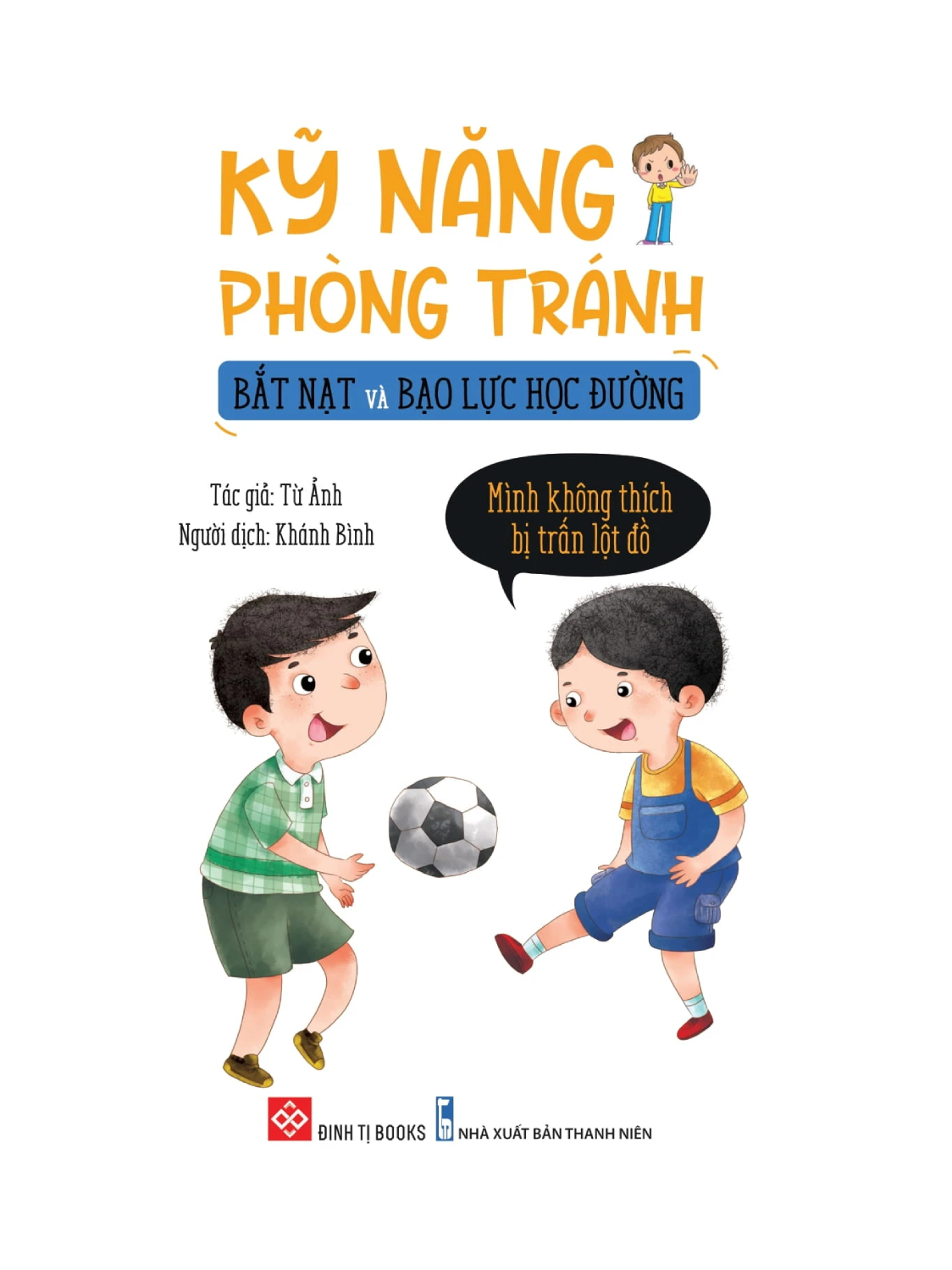 Sách - Kỹ Năng Phòng Tránh Bắt Nạt Và Bạo Lực Học Đường - DTI
