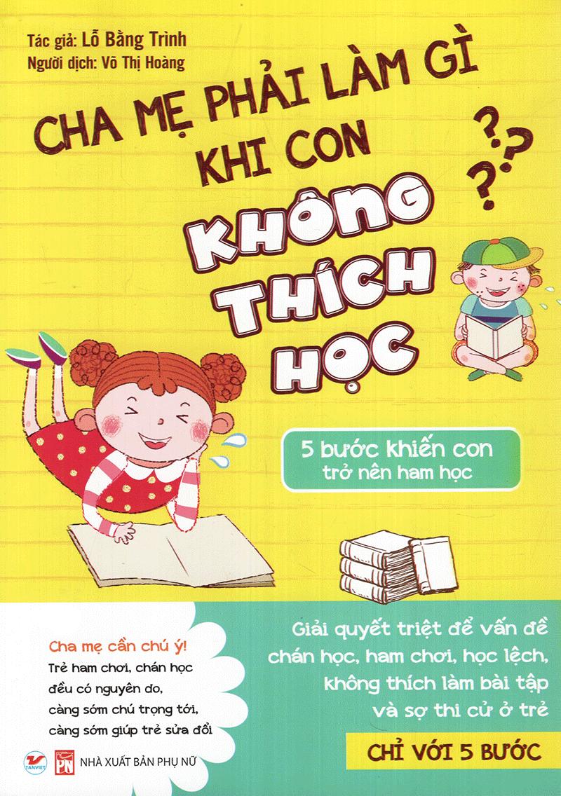 Combo (Bộ 3 Cuốn): Cha Mẹ Phải Làm Gì Khi Con Chậm Chạp + Khi Con Không Thích Học: Chỉ Với 5 Bước
