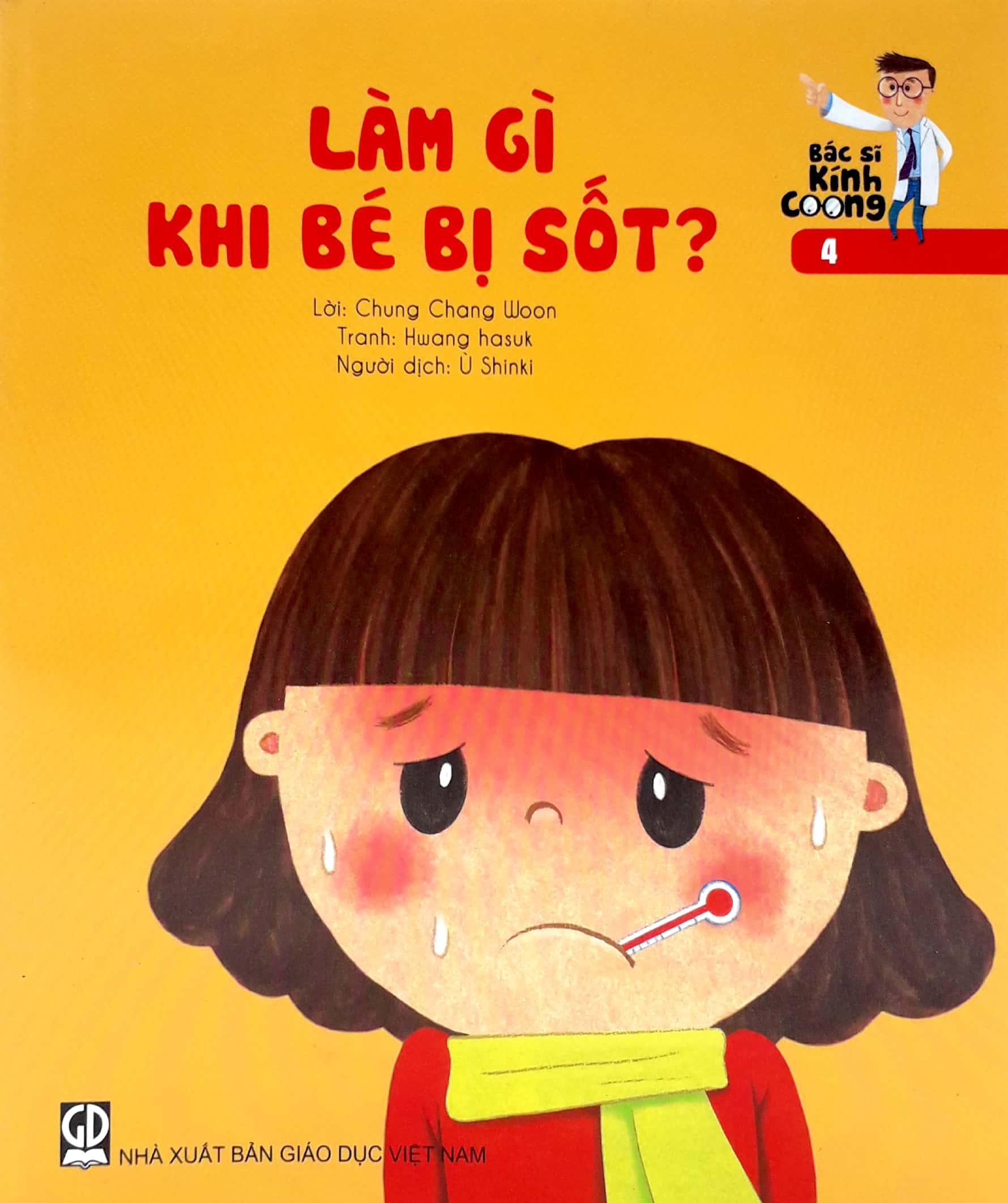 Bác Sĩ Kính Coong 4 - Làm Gì Khi Bé Bị Sốt? (Tái Bản 2019)