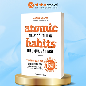 Atomic Habits - Thay Đổi Tí Hon Hiệu Quả Bất Ngờ _PNAM