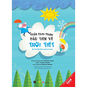 Sách Ehon Nhật Bản - Cuốn sách tranh đầu tiên về Thời tiết - Dành cho bé từ 5-10 tuổi - Ehomebooks