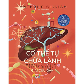  Cơ Thể Tự Chữa Lành - Giải Cứu Gan