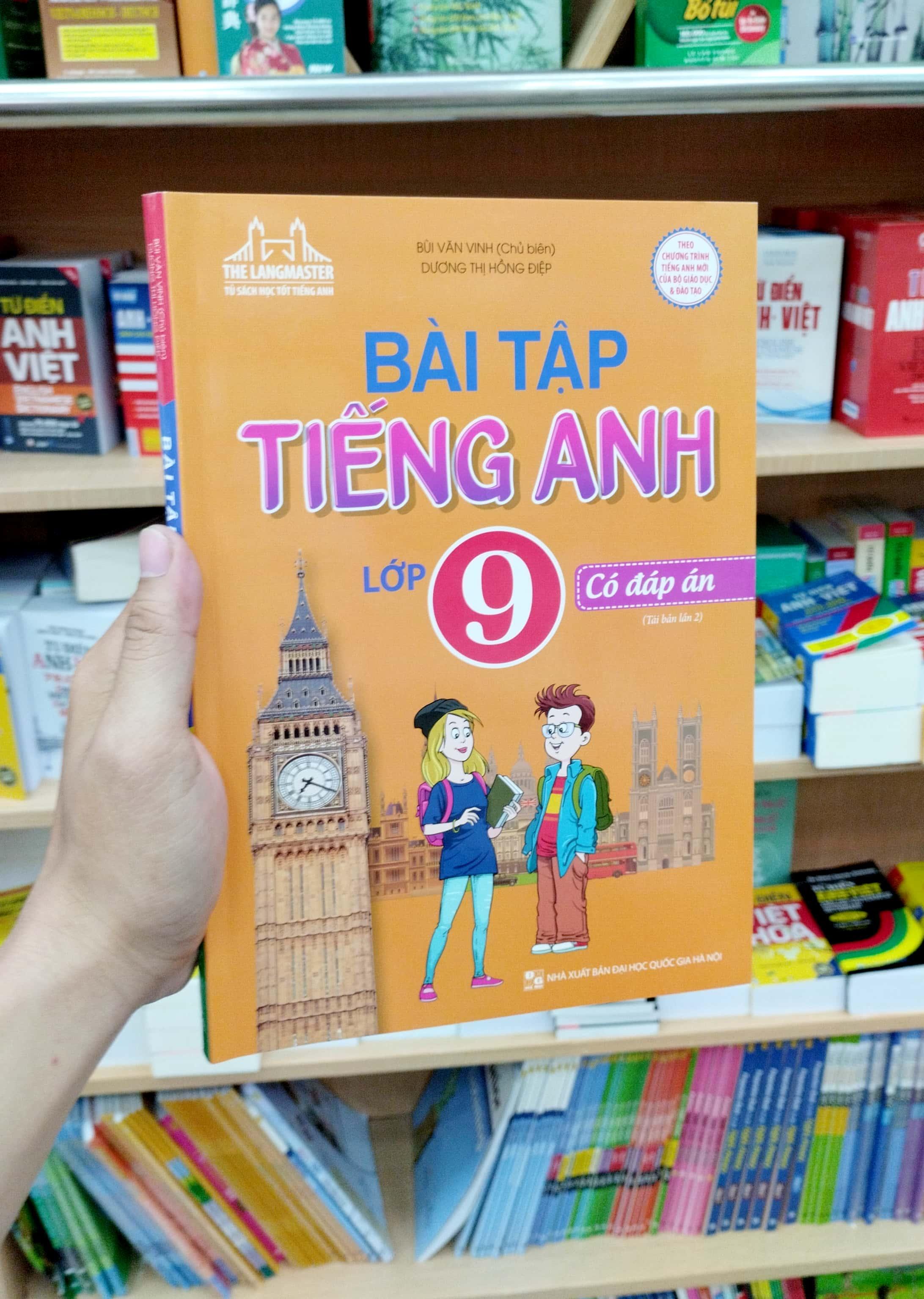 Bài Tập Tiếng Anh Lớp 9 - Có Đáp Án (Tái Bản)
