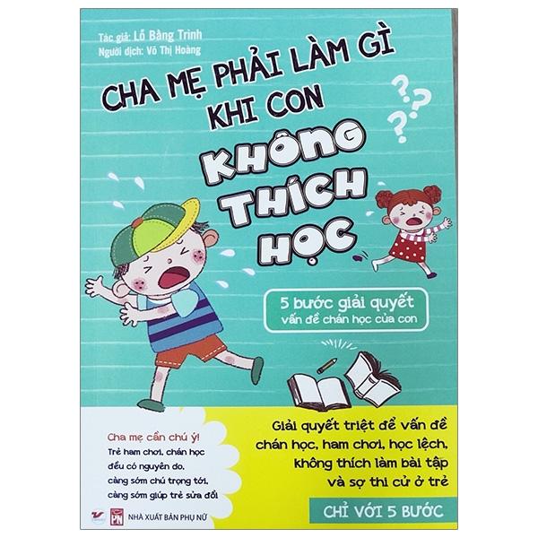 Combo (Bộ 3 Cuốn): Cha Mẹ Phải Làm Gì Khi Con Chậm Chạp + Khi Con Không Thích Học: Chỉ Với 5 Bước