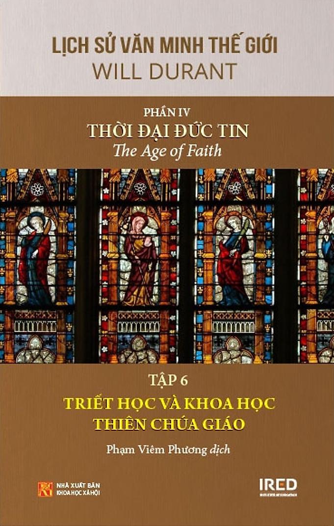 Bộ Sách Lịch Sử Văn Minh Thế Giới - Phần IV - Thời Đại Đức Tin - Bìa Cứng (Bộ 6 Cuốn)