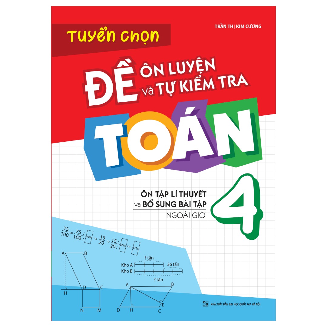 Sách: Combo Tuyển Chọn Đề Ôn Luyện Và Tự Kiểm Tra Toán Lớp 4 + 2 Cuốn Toán Nâng Cao Lớp 4