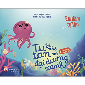 Em Dám Tự Lớn – Tặng Kèm Bé Sticker Nè!