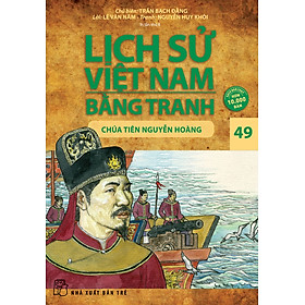 Lịch Sử Việt Nam Bằng Tranh 49: Chúa Tiên Nguyễn Hoàng (Tái Bản)