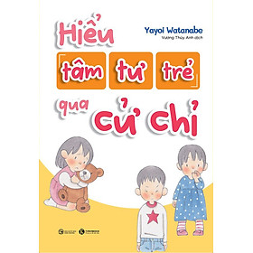 Sách - Hiểu Tâm Tư Của Trẻ Qua Cử Chỉ