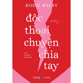 Sách Độc thoại chuyện chia tay – Vui cái thú thất tình | Rosie Wilby | San Hô Books