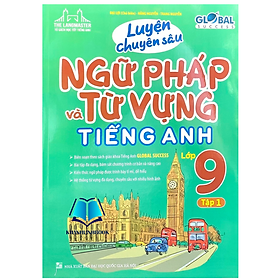 Sách - GLOBAL SUCCESS - Luyện chuyên sâu ngữ pháp và từ vựng tiếng anh lớp 9 tập 1