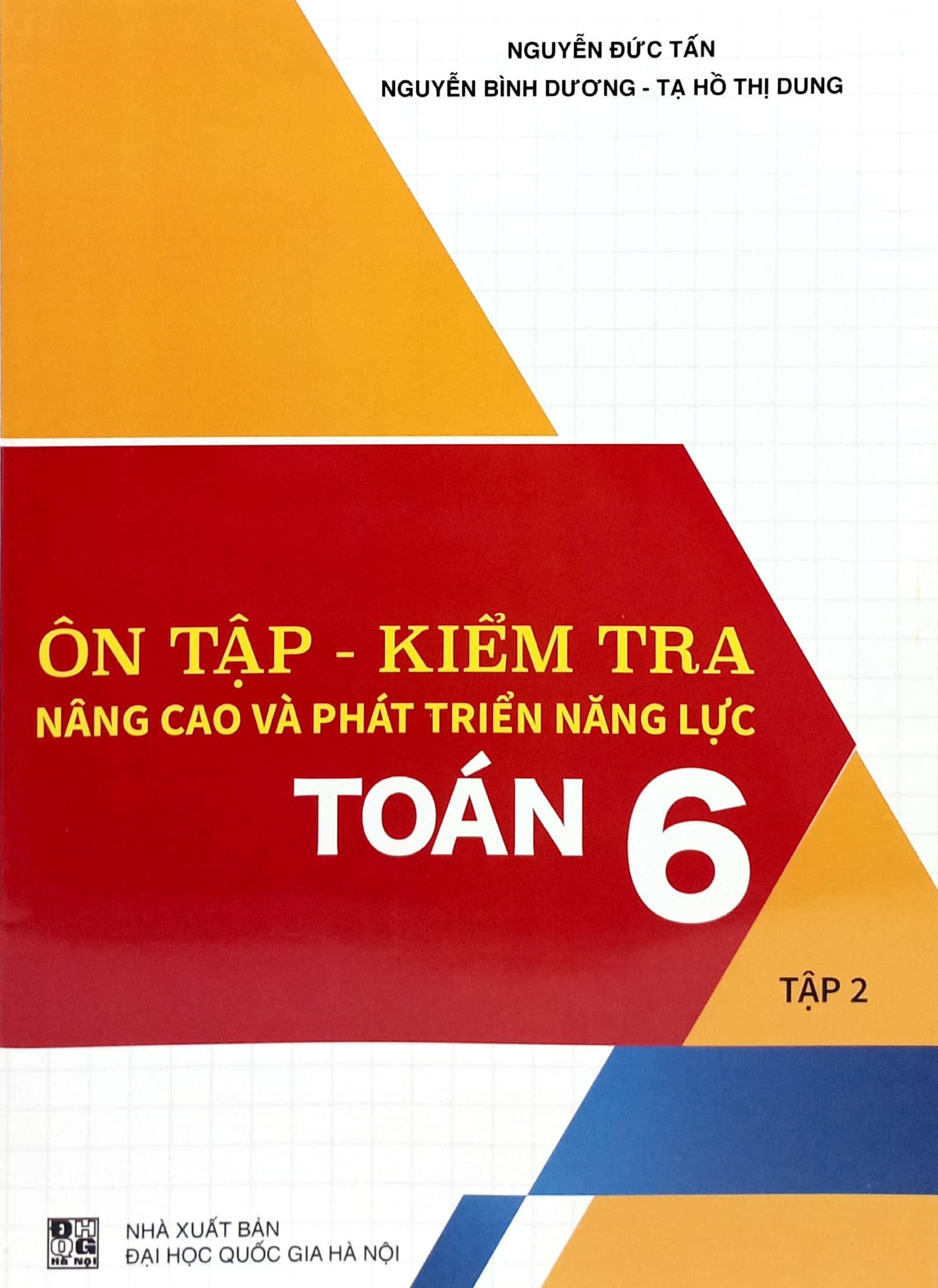 Ôn Tập-Kiểm Tra Nâng Cao Và Phát Triển Năng Lực Toán 6 - Tập 2