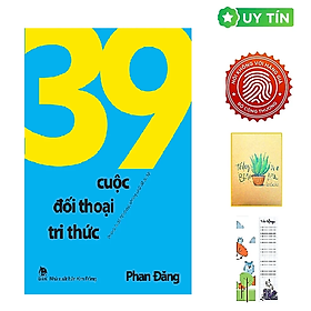 39 Cuộc Đối Thoại Tri Thức - Tri Thức Là Để Đối Thoại, Không Phải Để Áp Đặt (Tặng Kèm Bookmark CÚ MÈO + SỔ TAY XƯƠNG RỒNG)