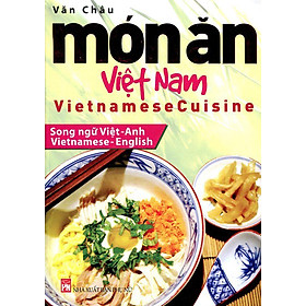 Món Ăn Việt Nam - Vietnamese Cuisine ( Song Ngữ Việt - Anh)_PNU