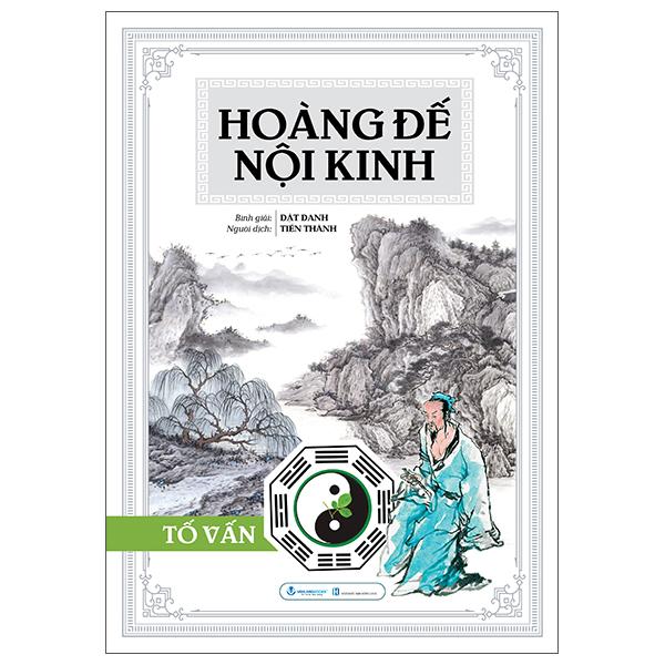 Sách - Hoàng Đế Nội Kinh - Tố Vấn - Bìa Cứng (Tái Bản 2025)
