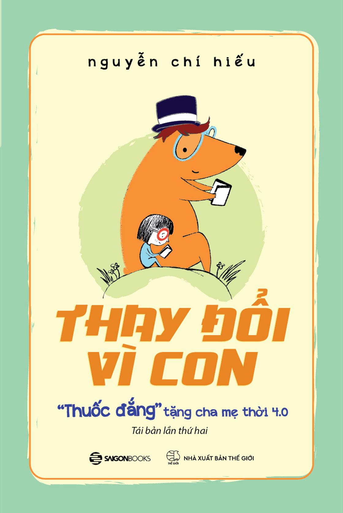 Thay Đổi Vì Con - "Thuốc Đắng" Tặng Cha Mẹ Thời 4.0 (Tái Bản 2024)