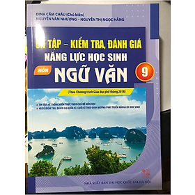 Sách- ôn tập - kiểm tra, đánh giá năng lực học sinh môn ngữ văn 9 (theo ct phổ thông 2018) HL