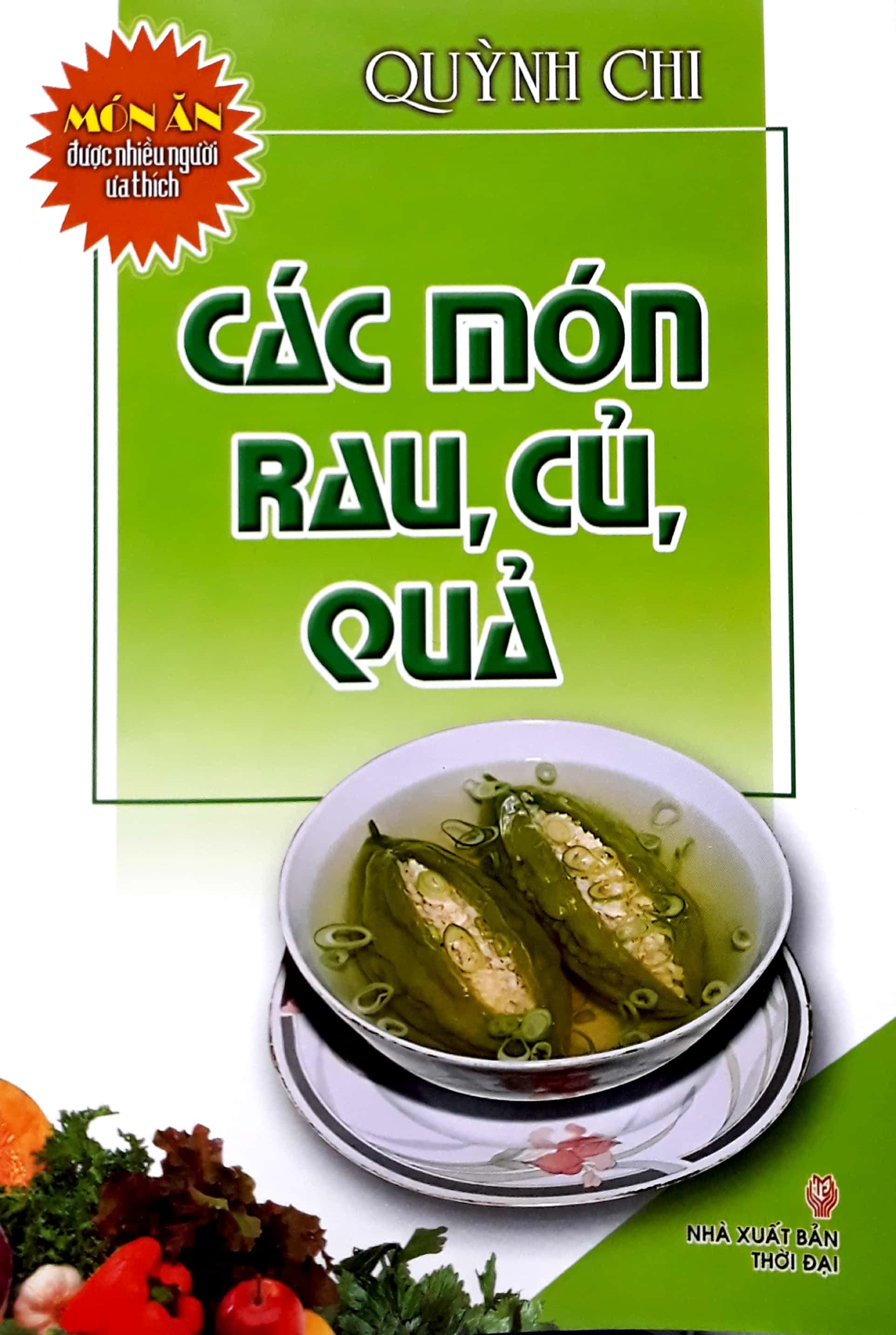 Món Ăn Được Nhiều Người Yêu Thích - Các Món Rau, Củ, Quả (Tái Bản)