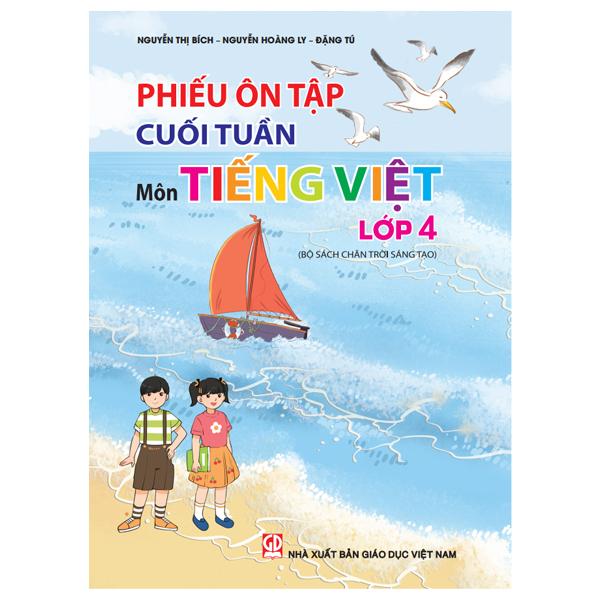 Phiếu Ôn Tập Cuối Tuần - Môn Tiếng Việt Lớp 4 (Chân Trời Sáng Tạo)