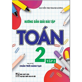 Sách - Hướng Dẫn Giải Bài Tập Toán Lớp 2 - Tập 2 - Bám Sát SGK Chân Trời Sáng Tạo - Hồng Ân