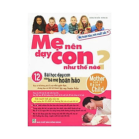 Mẹ Nên Dạy Con Như Thế Nào?